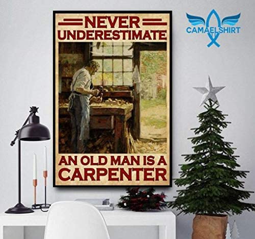 Vintage An Old Man Is A Carpenter – Never Underestimate Poster Art Print      Home Decor Gift For Men Women Family Friend On Birthday Xmas