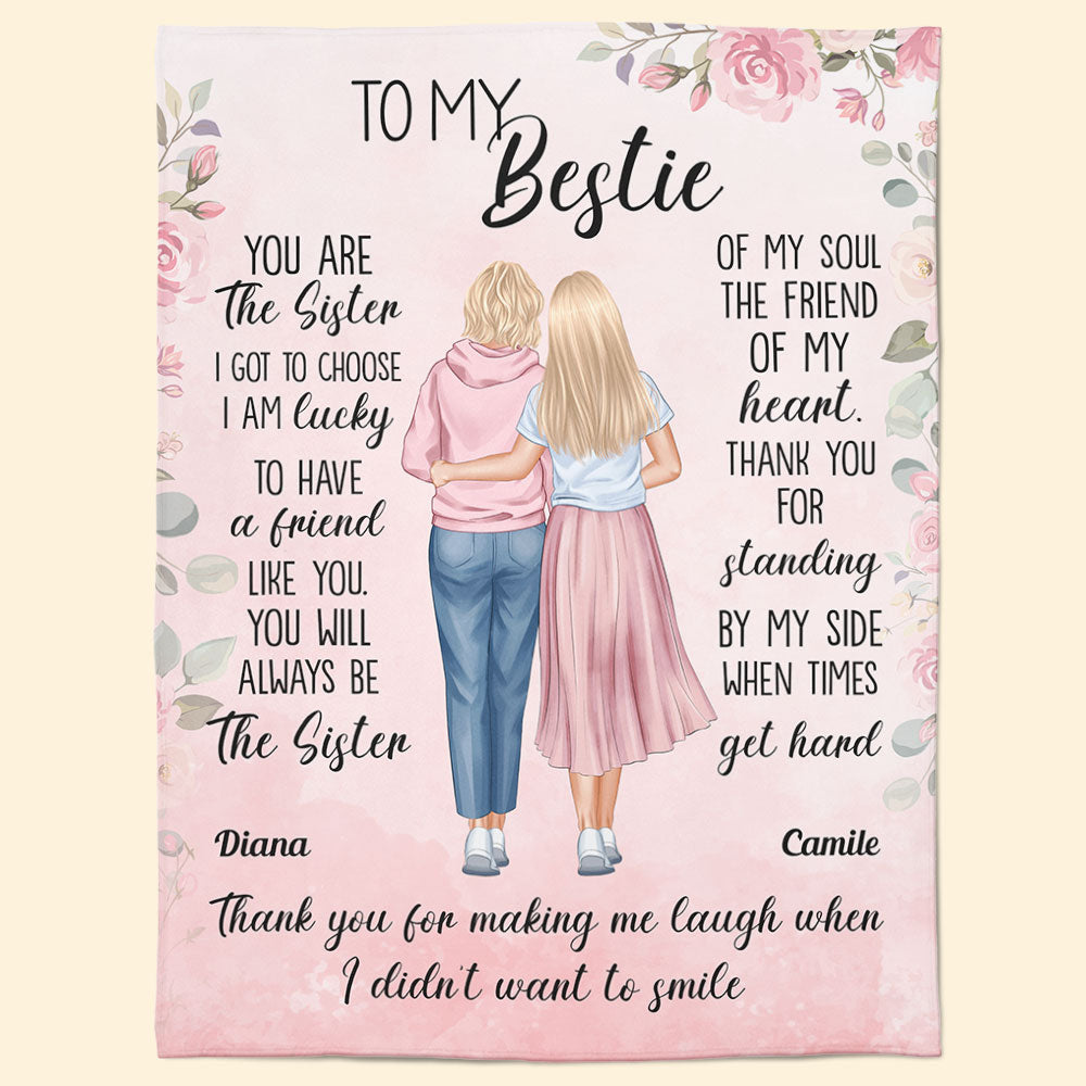 To My Bestie You Are The Sister I Got To Choose – Personalized Blanket