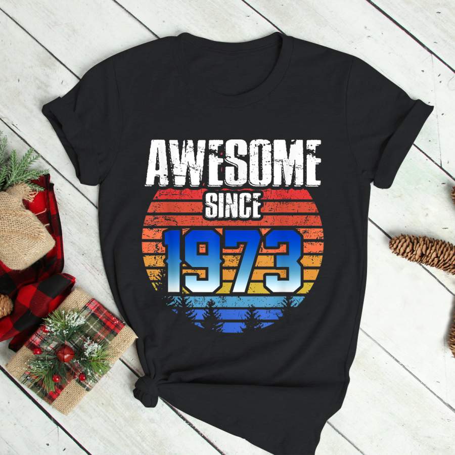 Funny Awesome Since 1973 Gift 48th Birthday T-Shirt