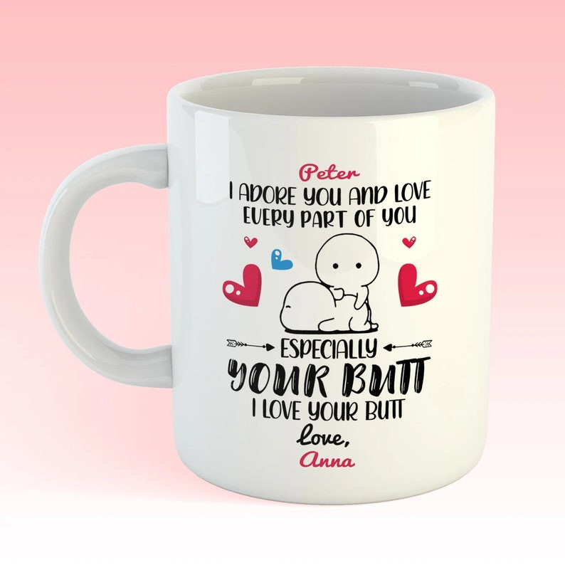 I Adore You Love Every Part Of You, Funny Mug For Husband/ Wife, Boyfriend/ Girlfriend, Custom Valentine Day Gift For Him/ Her