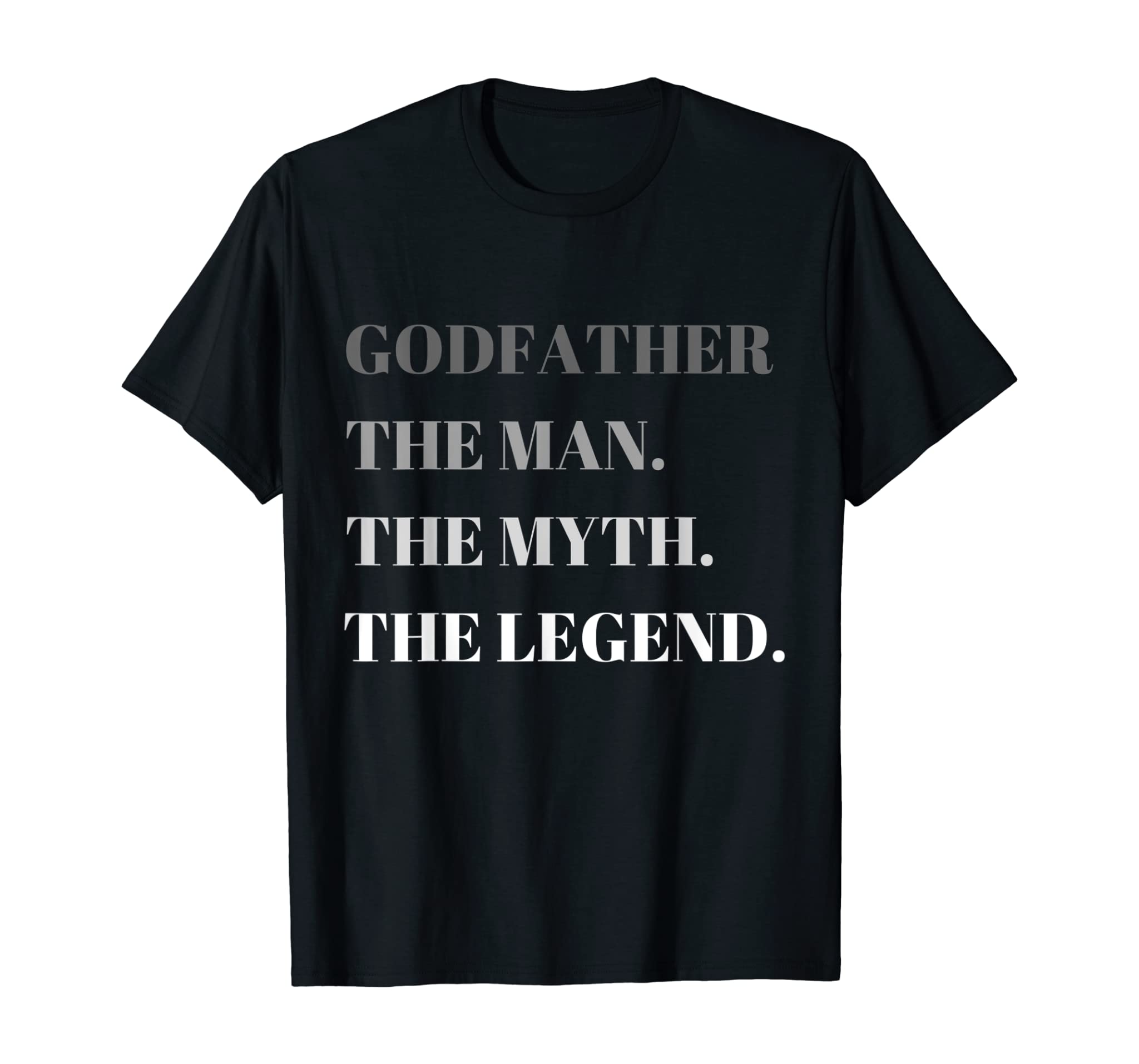 Godfather The Man The Myth The Legend T Shirt Father Day Tee