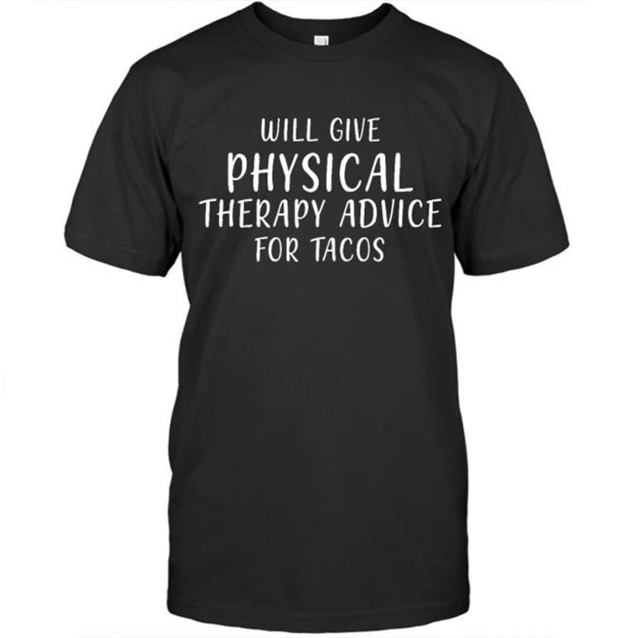 Will Give Physical Therapy Advice For Tacos – Gildan Short Sleeve Shirt