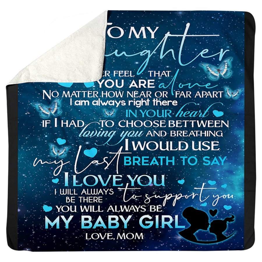 To My Daughter You Will Always Be My Baby Girl Love From Mom Sherpa Blanket