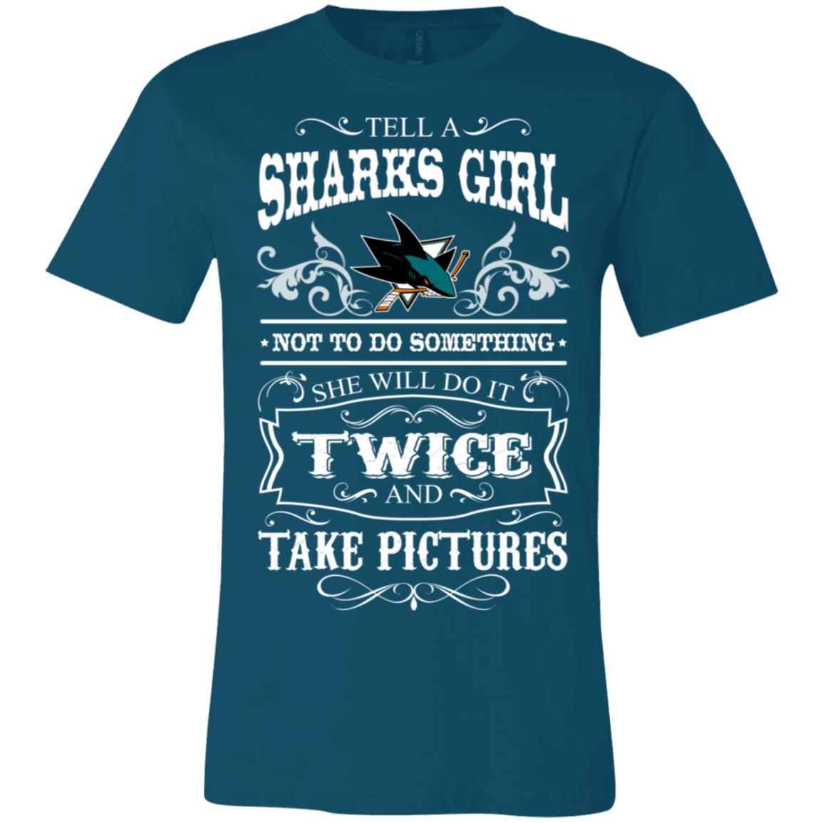 She Will Do It Twice And Take Pictures San Jose Sharks Tshirt For Fan