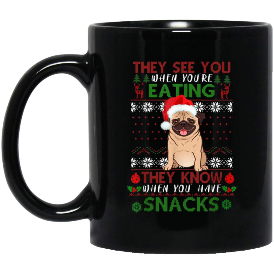 They See You When Youre Eating pug Ugly Christmas 11 oz 15 oz Mug