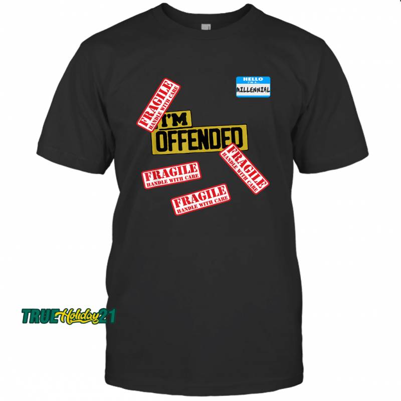 Millennial Candy, Funny I’m Offended Fragile Millenials T-shirt