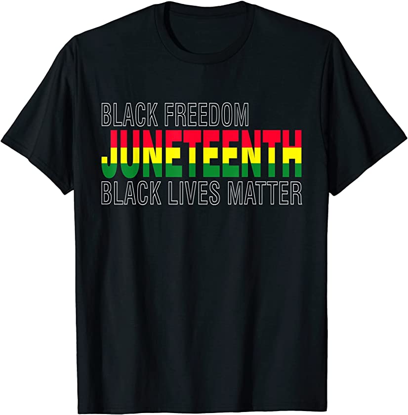 Juneteenth- Black freedom- Black lives matter T-Shirt