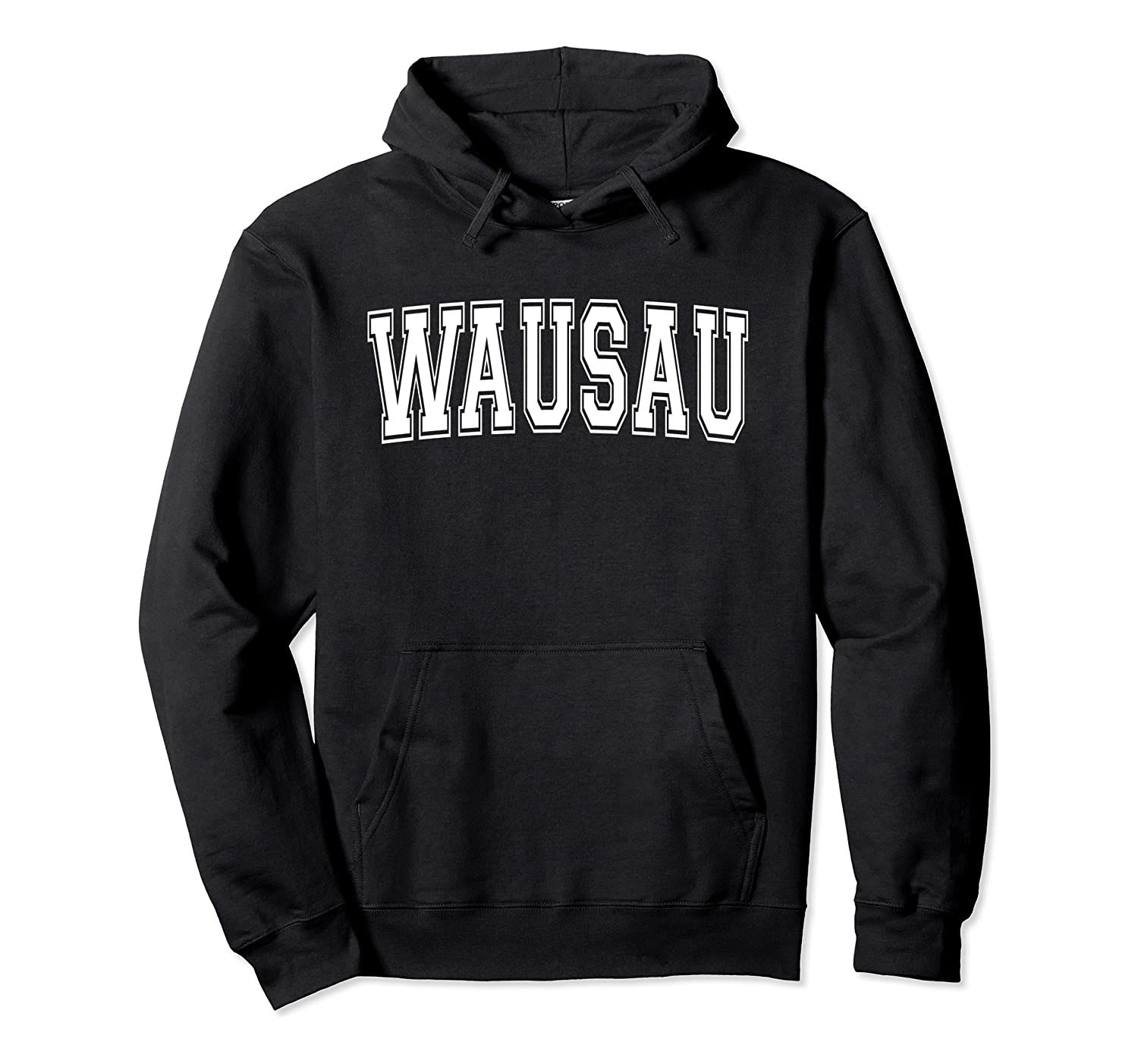 WAUSAU WI WISCONSIN USA Vintage Sports Varsity Style Pullover Hoodie, T-Shirt, Sweatshirt, Tank Top, Racerback, Dolman