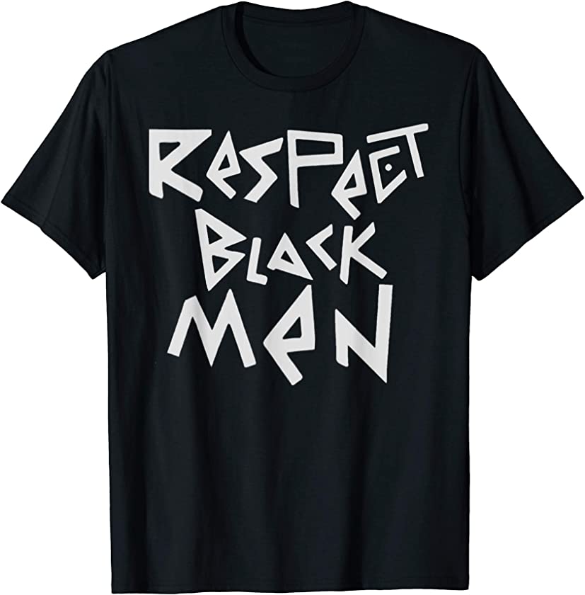 Respect Black Men Unapologetically Love Melanin Africa King T-Shirt