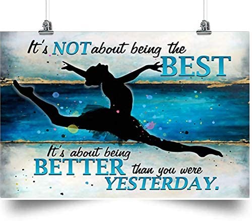 Ballet Horizontal Poster-It’S About Being Better Than You Yesterday-Home Decoration Poster, Wall Poster, Home And Room Decoration, Gifts For Friends And Relatives, Souvenirs.