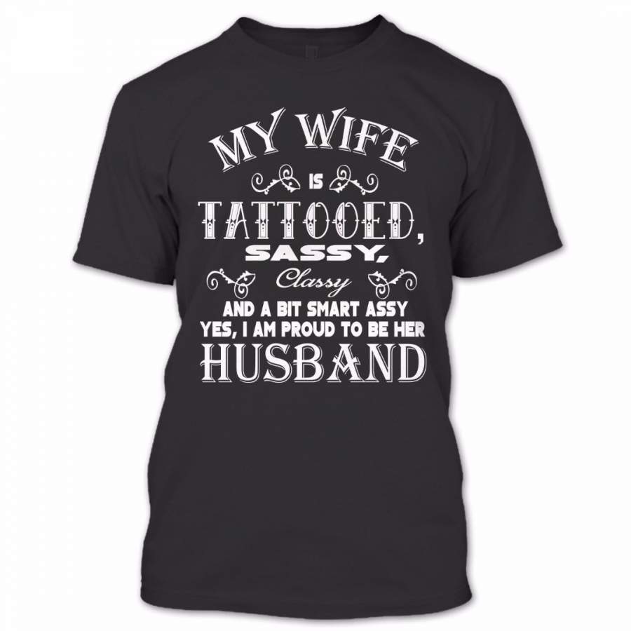 My Wife Is Tattooed Sassy T Shirt, Proud Couple Shirt, Awesome Shirt