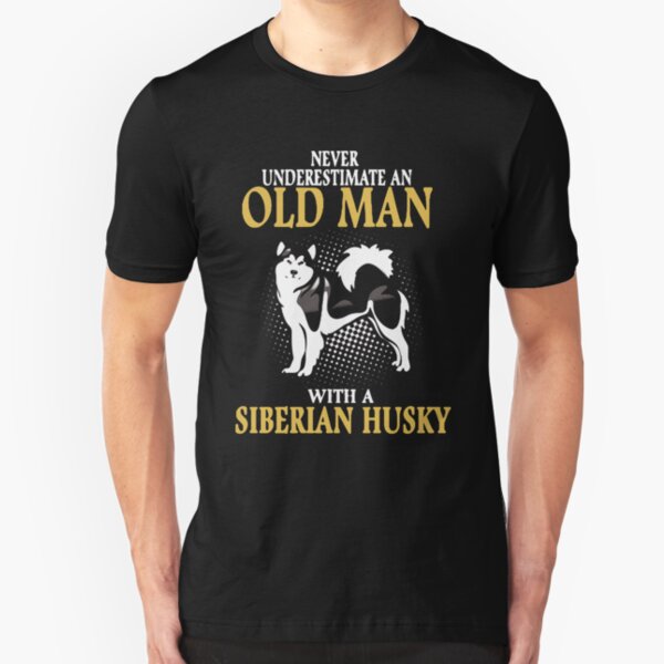 Never Underestimate An Old Man With A Siberian Husky Gift Man Dog Lovers T shirt