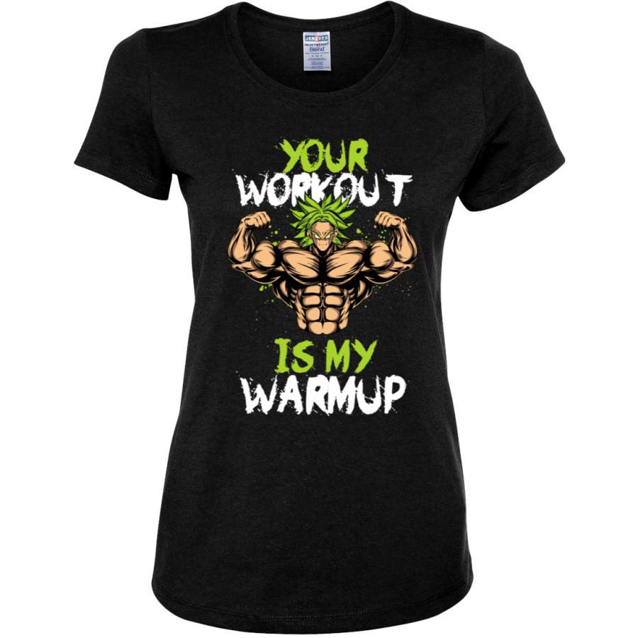 Your Workout Is My Warmup Gym / Workout Womens Graphic T-Shirt