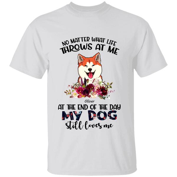 My Dogs Still Loves Me No Matter What Personalized T-Shirt Ts-Pt923