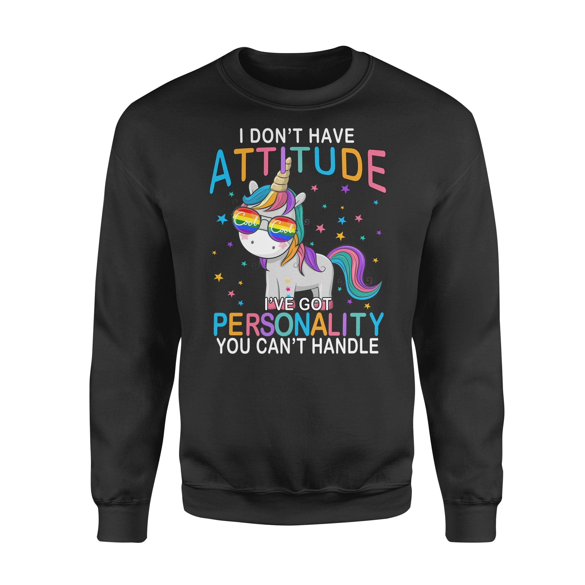 Unicorn I Don’t Have Attitude I’ve Got Personality You Can – Standard Crew Neck Sweatshirt