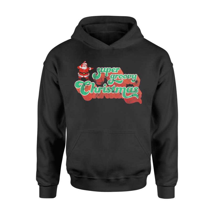 Christmas T-Shirt Super Groovy Vintage T Shirt Xmas Super Groovy Retro T Shirt – Standard Hoodie