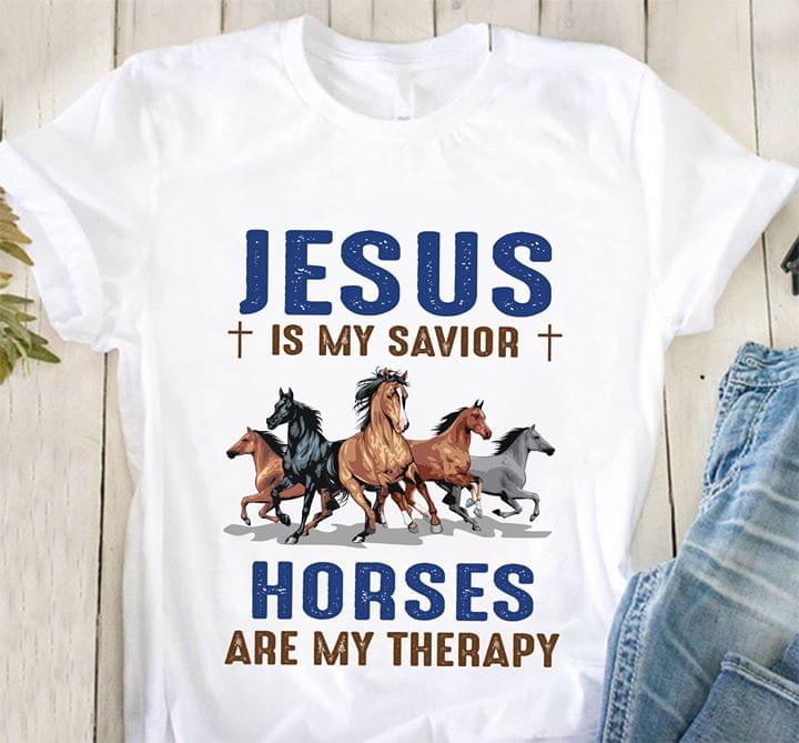 Jesus Is My Savior Horses Are My Therapy Cotton T Shirt