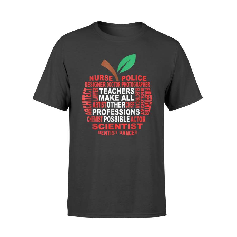 (Ab) Teacher Make All Other Professions Possible T-Shirt