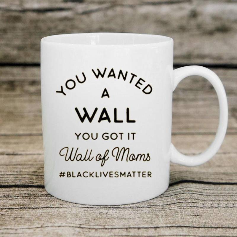 Wall of Moms Black Lives Matter Protests Ally Coffee Mug