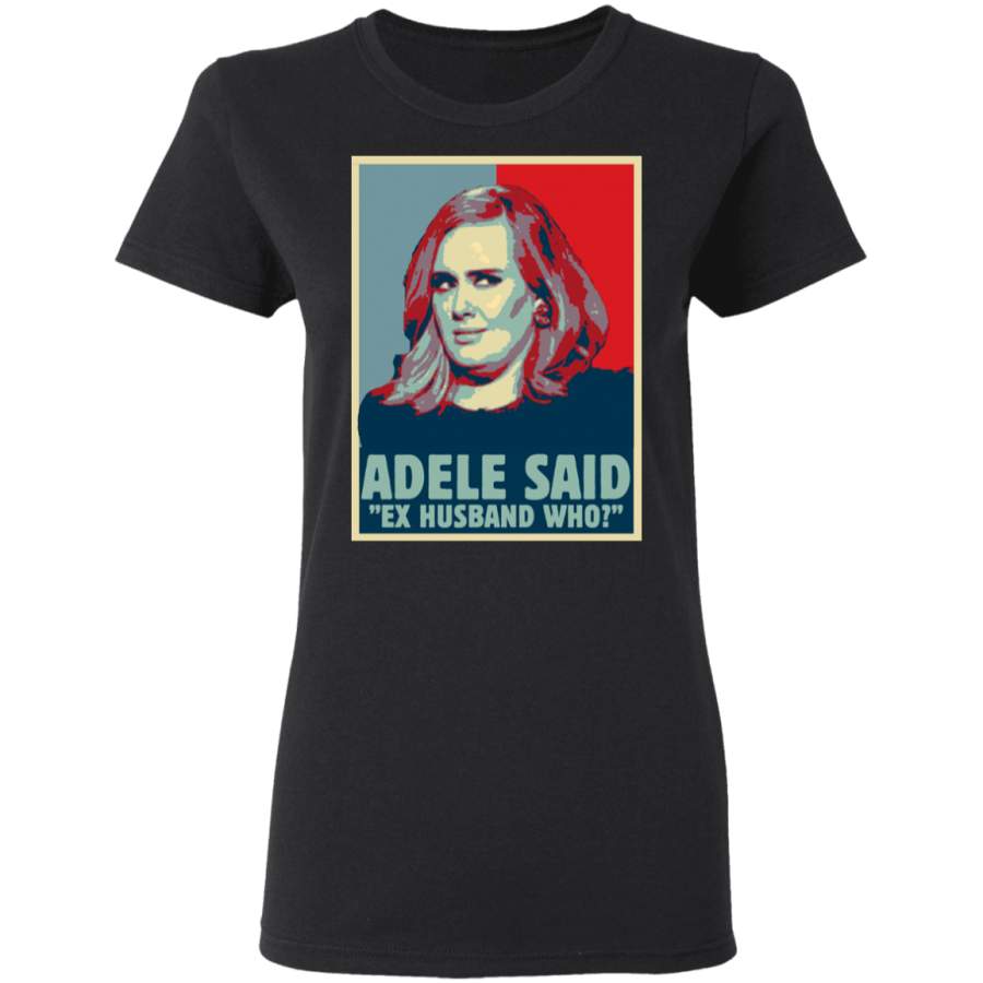 Adele said ex husband who lose weight t-shirt