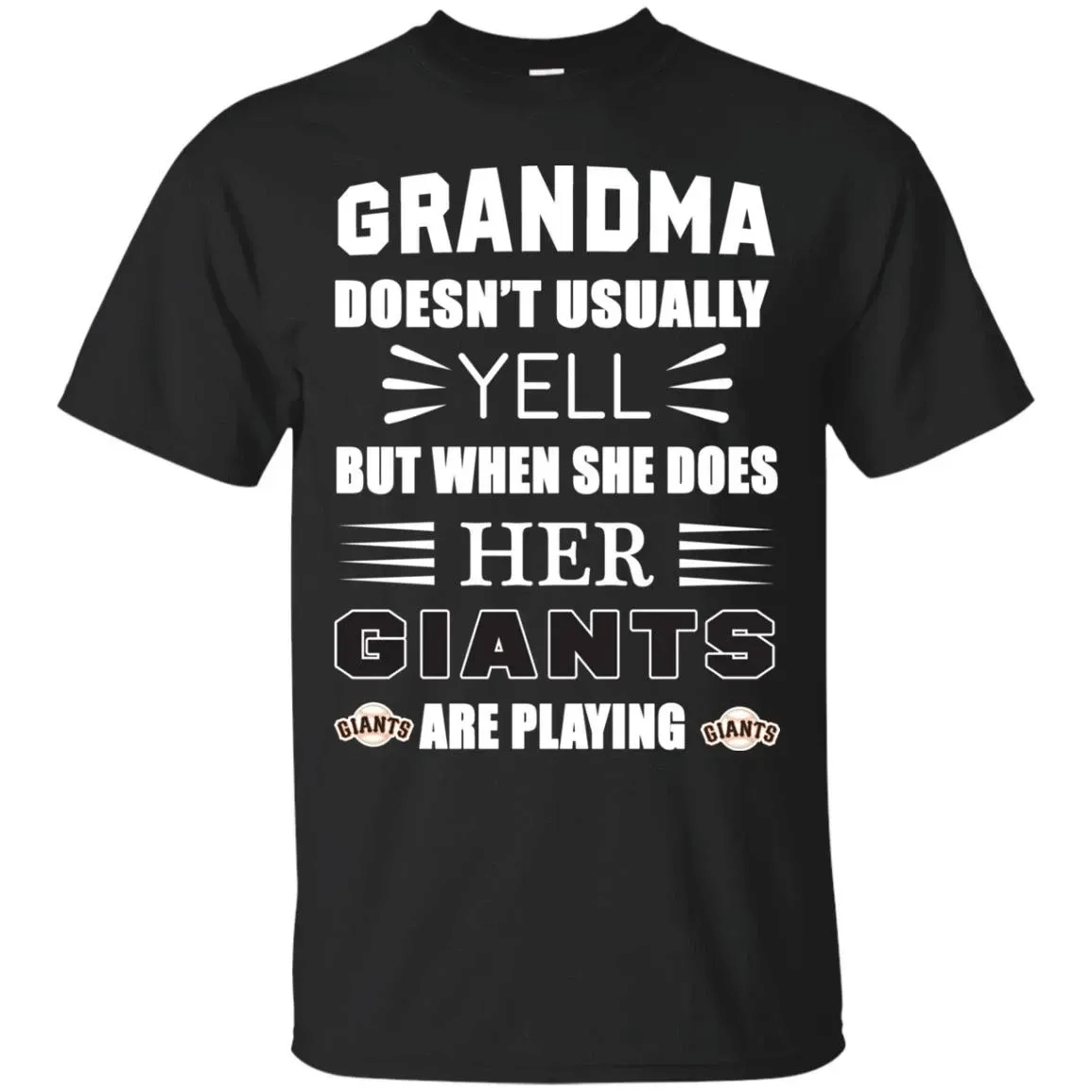 Grandma Doesnt Usually Yell San Francisco Giants T Shirts