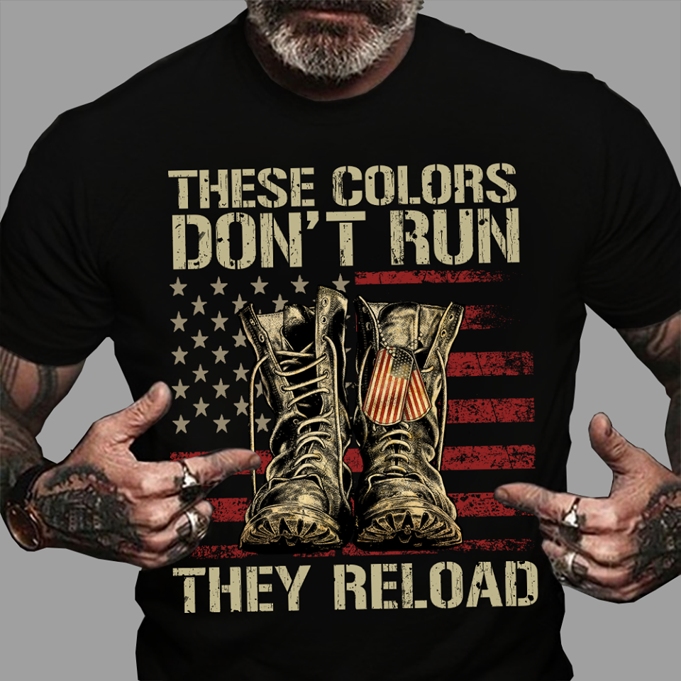 These Colors Don’t Run They Reload American Flag Gift Standard/Premium T-Shirt