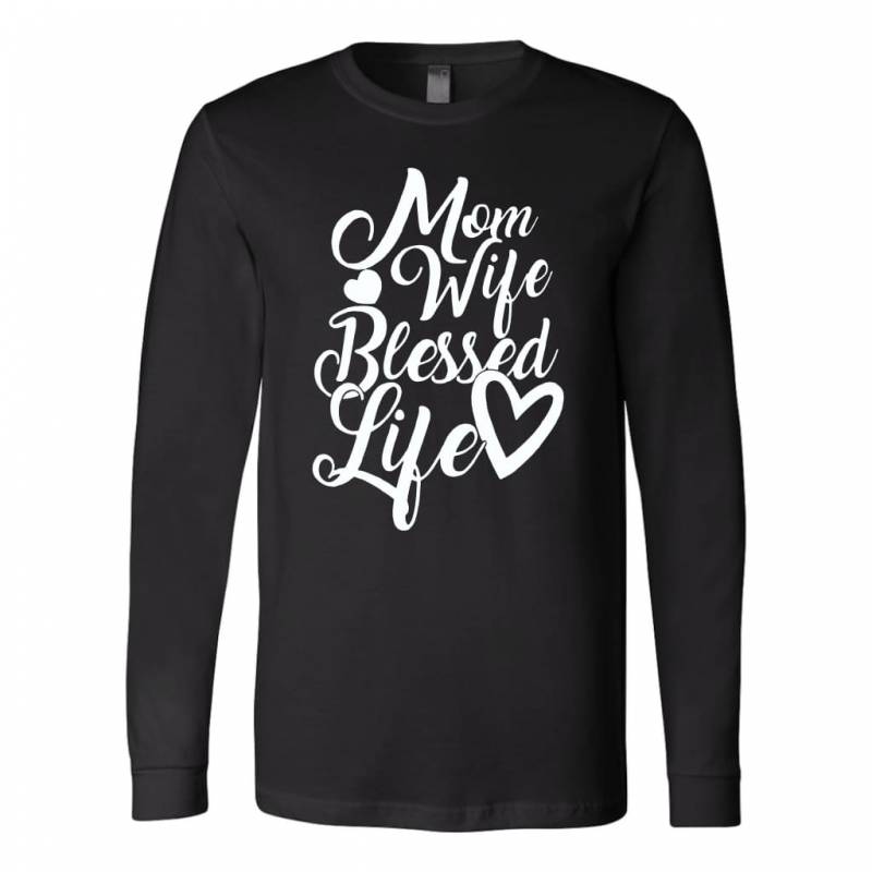 Mom wife blessed life long sleeve t-shirt | christian apparel