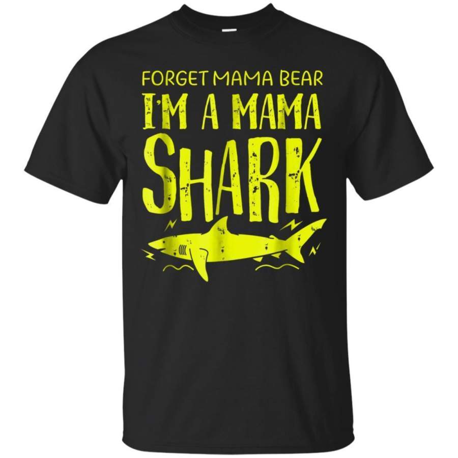 AGR Forget Mama Bear Im A Mama Shark T Shirt Gift For Mom Jaq T-shirt