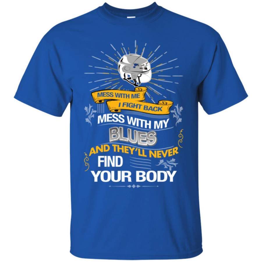 My St. Louis Blues And They’ll Never Find Your Body T Shirt