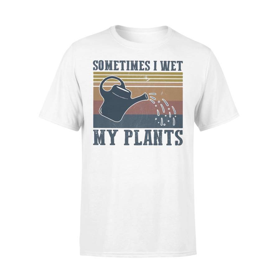 Garden Sometimes I Wet My Plants Vintage T-shirt