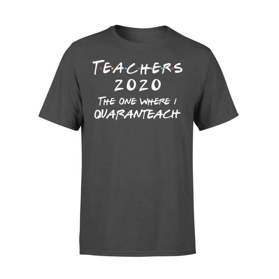 Teachers 2020 The One Where Quaranteach Shirt