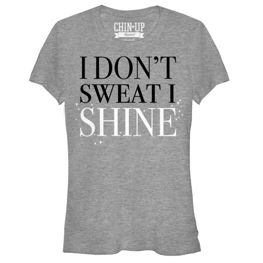 CHIN UP Junior’s I Don’t Sweat I Shine  T Shirt Athletic Heather S