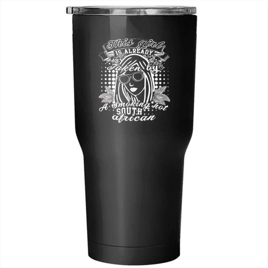 Taken By A Smoking Hot South African Tumbler 30 oz Stainless Steel, Cool Wife Travel Mug