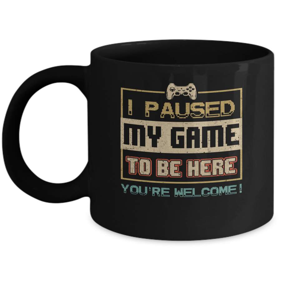 Vintage I Paused My Game To Be Here Funny Gifts Gamers Mug