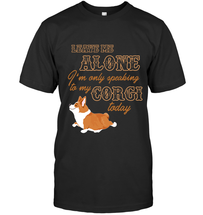 I’M Only Speaking To My Corgi Today Tshirt Pembroke Dog Gift