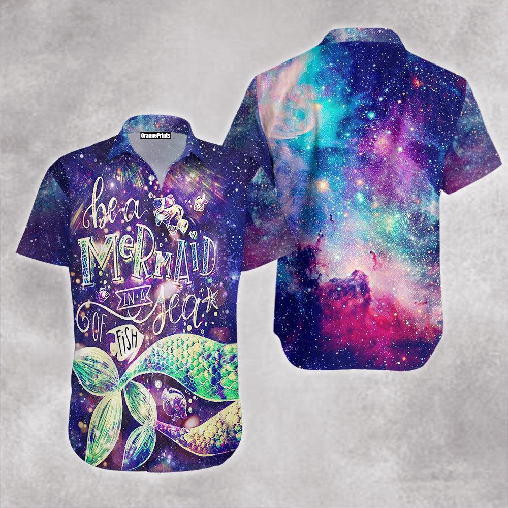 Be A Galaxy Mermaid Hawaii Shirt For Men Women Ha86991