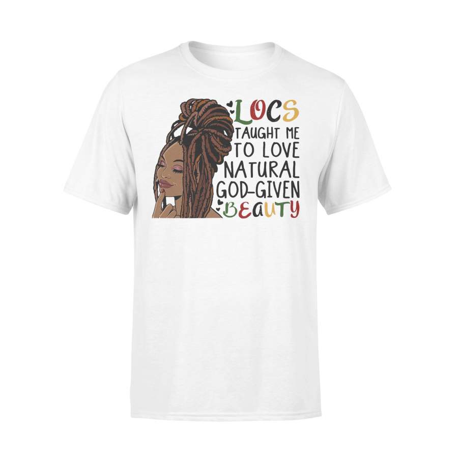 Locs Taught Me To Love Natural God Given Beauty T-shirt