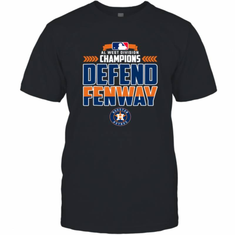 Houston Astros AL West Division Champions Defend Fenway 2019 shirt T-Shirt