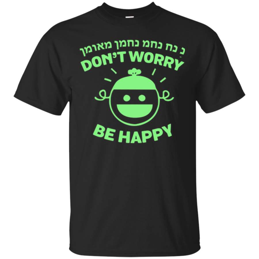 AGR Dont Worry Be Happy Nachman Meuman Of Breslov Jewish T-shirt