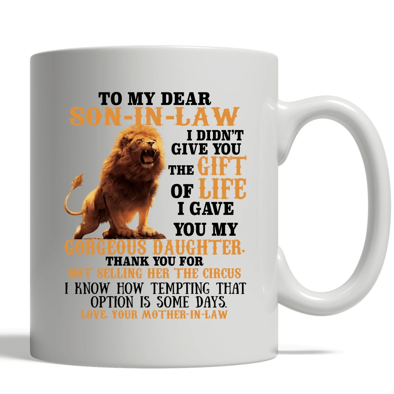 To My Son In Law Mug I Didn’T Give You The Gift Of Life Lion Personalized Gift For Son In Law