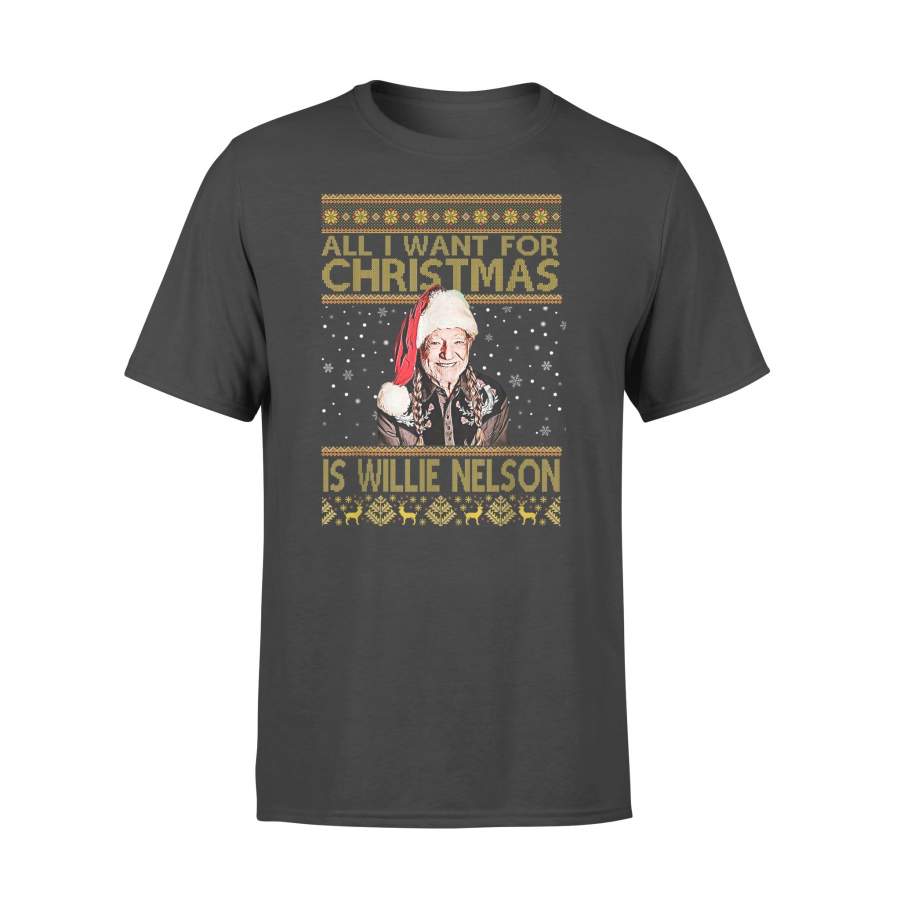 All I Want For Christmas Is Willie Tee Nelson Love Xmas Gift T-Shirt