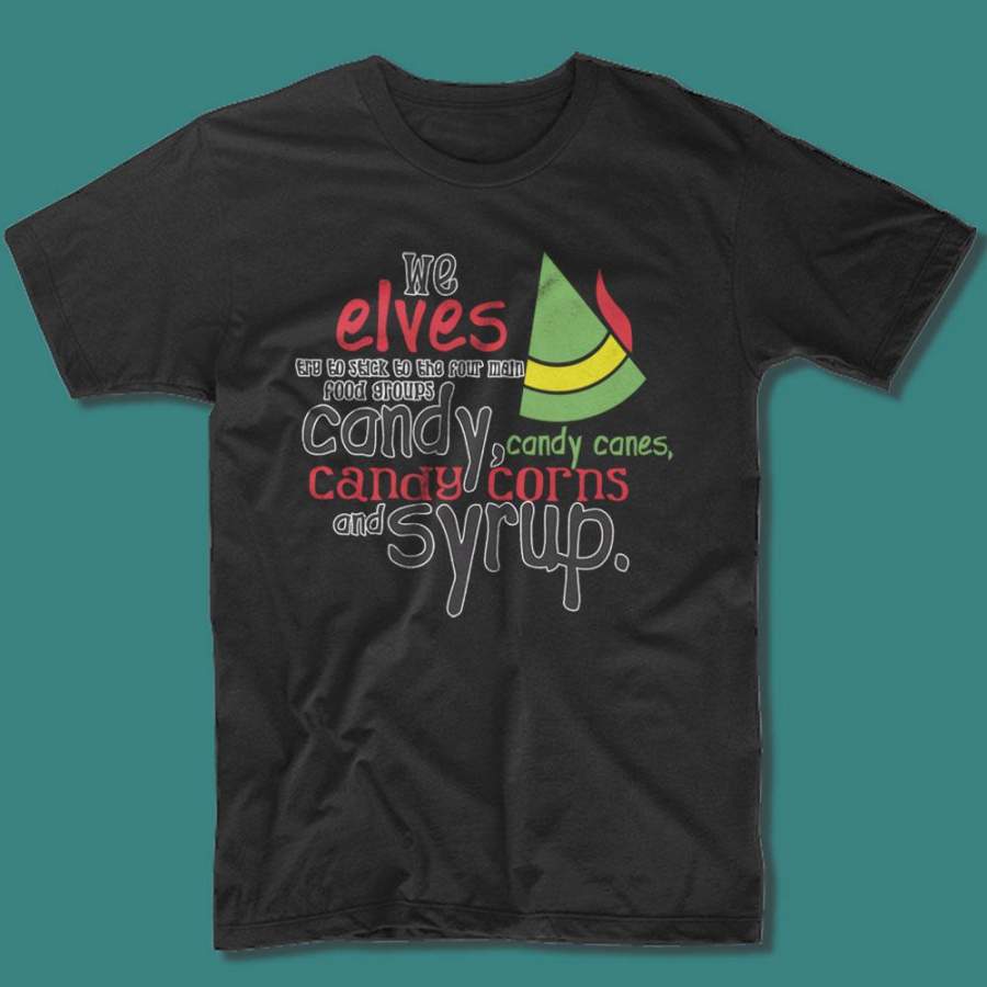 Buddy The Elf Four Food Groups Candy Candy Canes Syrup Men’S T Shirt