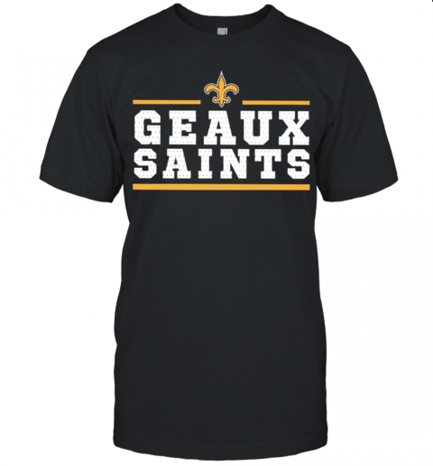 Geaux New Orleans Saints Unisex Jersey Tee