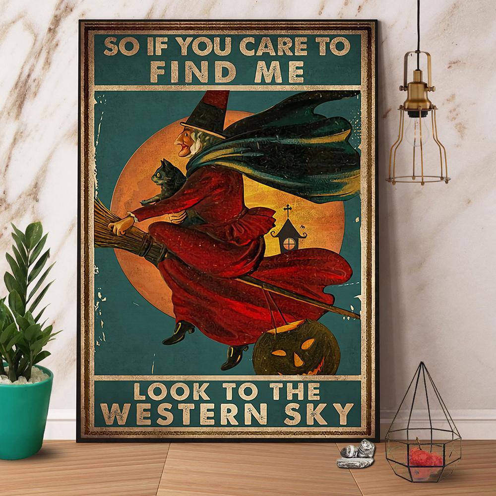 Witch So If You Care To Find Me Look To The Western Sky Halloween Gift Paper Poster No Frame  Matte Canvas Wall Decor