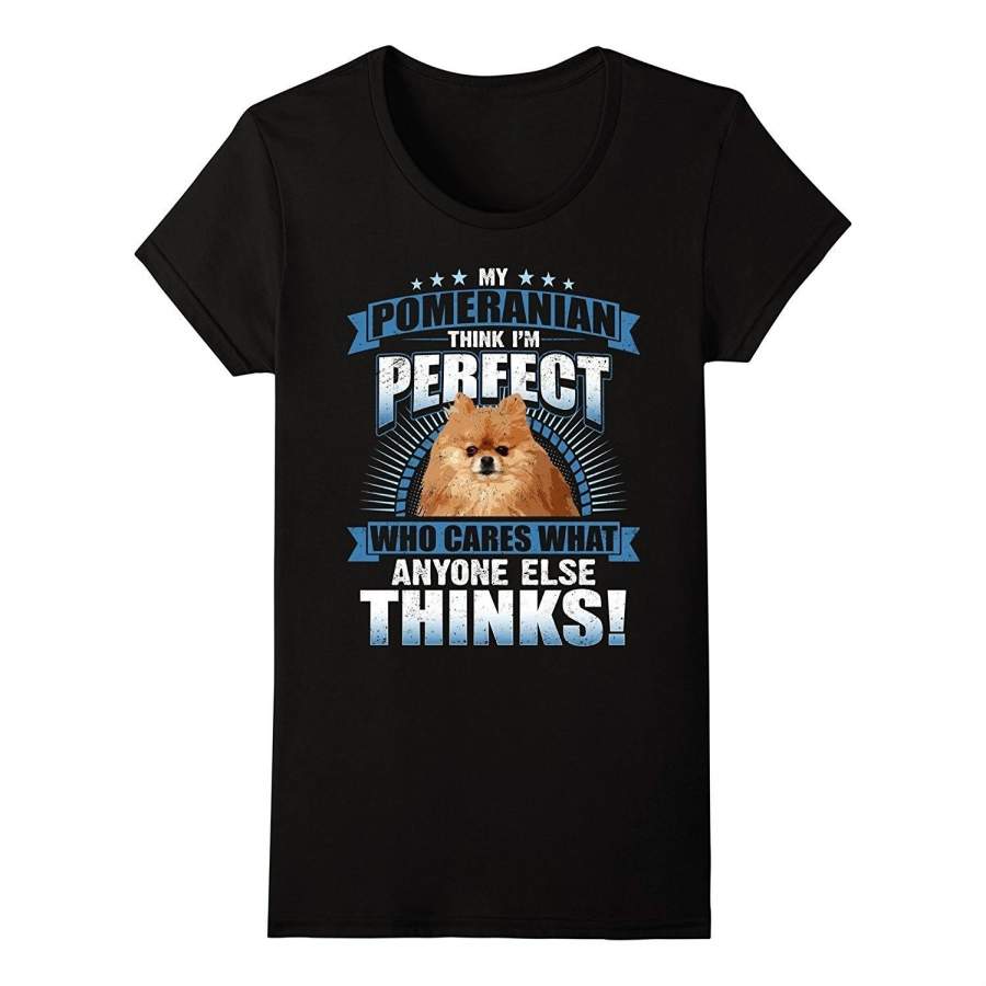 Newest My Pomeranian Think Perfect Mens 100% Cotton T-shirt Pet Dog Lovers Gift 100% Cotton