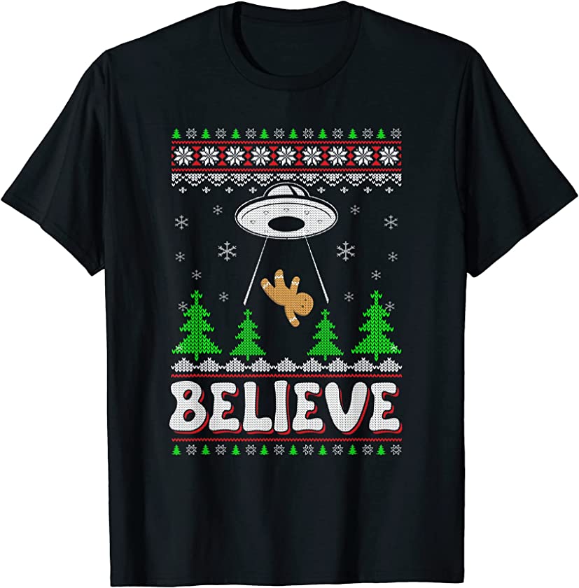 Believe UFO Gingerbread Ugly Christmas Sweater T-Shirt