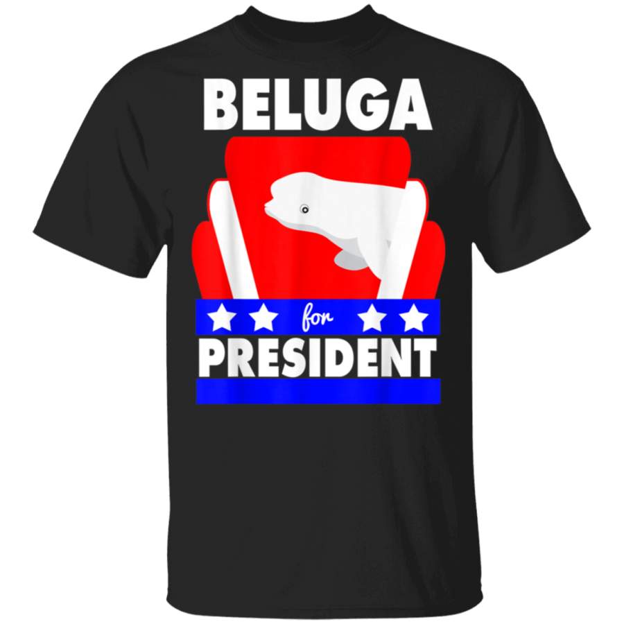 Beluga for President Funny Election Shirt for Whale Lover TShirt