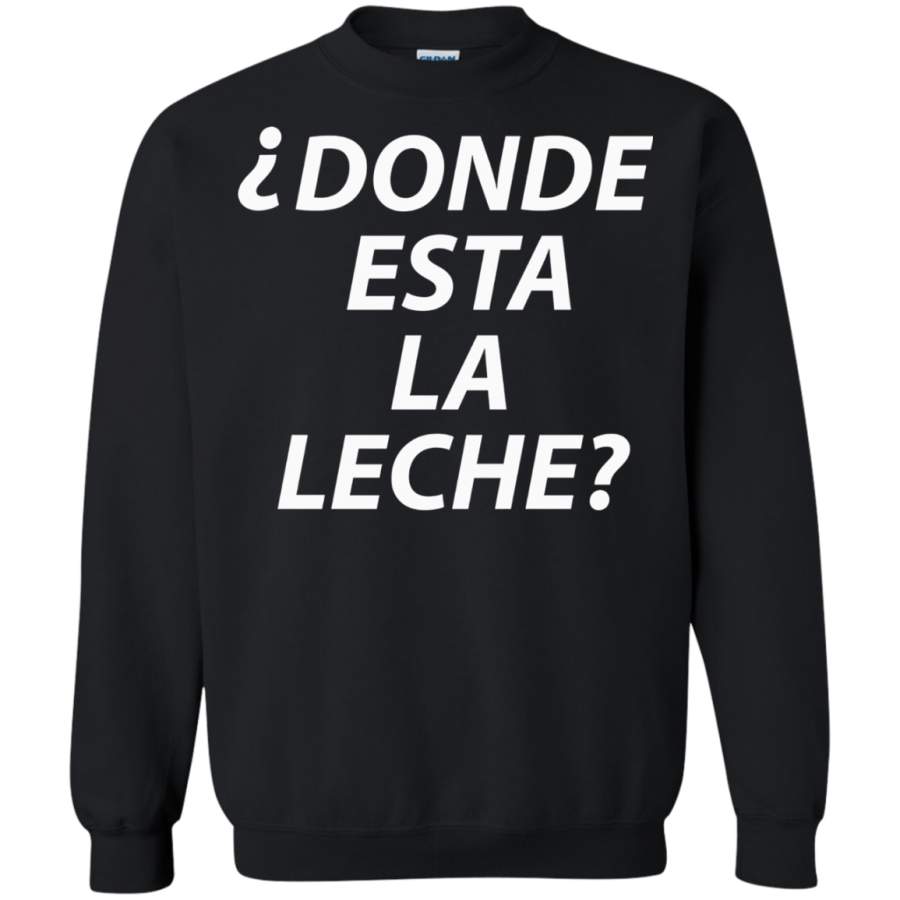 AGR Donde esta la leche Danny Duncan Gary Winthorpe t shirt Sweatshirt