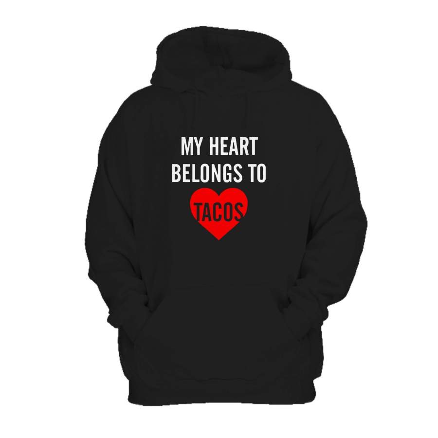 Valentines Gifts My Heart Belongs To Tacos Hoodie