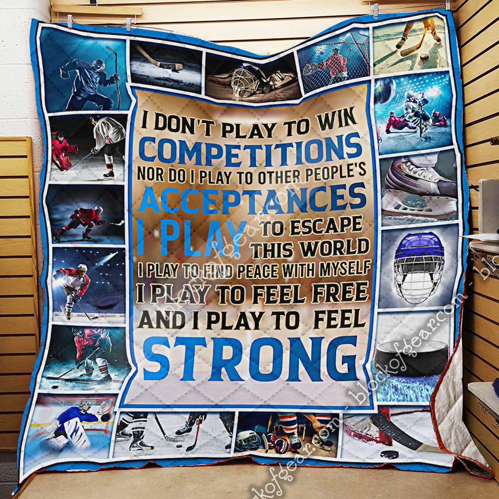I Play To Feel Strong, Ice Hockey Np373 3D Quilt Blanket